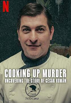 Cooking Up Murder: Uncovering the Story of Cesar Roman - คำสารภาพของเชฟฆาตกร (ซับไทย) (จบ)