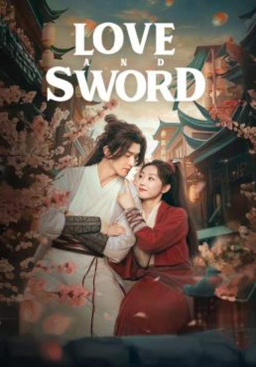 Love and Sword - เพียงฝันในยุทธภพ (ซับไทย) (StreamX)