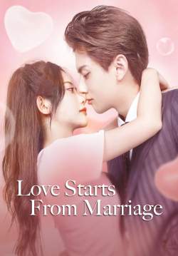 Love Starts From Marriage - รักเราวิวาห์เป็นเหตุ (ซับไทย) (จบ)