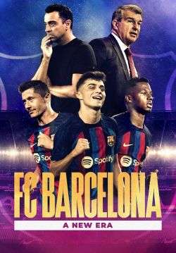 FC Barcelona: A New Era - ยุคใหม่ของทีมบาร์เซโลนา (ซับไทย) (จบ)
