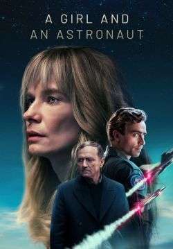 A Girl and an Astronaut - หญิงสาวกับนักบินอวกาศ (ซับไทย)