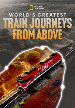 World's Greatest Train Journeys from Above (ซับไทย)