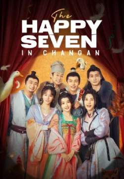 The Happy Seven in Chang'an - อลวนเมืองฉางเล่อ (ซับไทย)