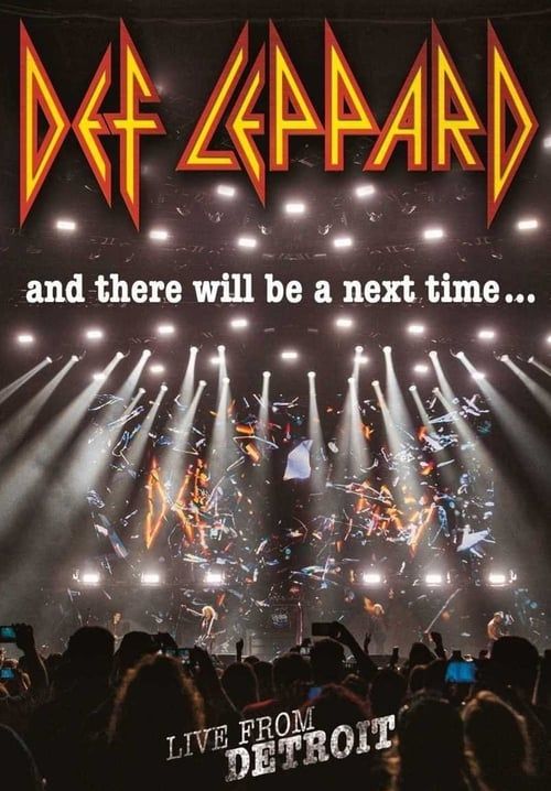 Def Leppard: And There Will Be a Next Time - Live in Detroit