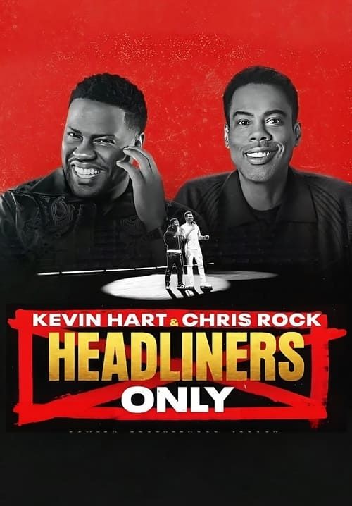 Kevin Hart & Chris Rock: Headliners Only - เควิน ฮาร์ทและคริส ร็อค: คนดังเท่านั้น (ซับไทย)