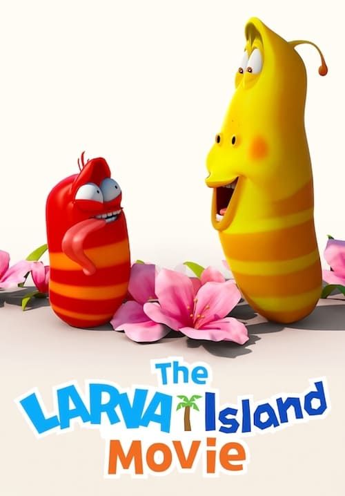 The Larva Island Movie - ลาร์วาผจญภัยบนเกาะหรรษา (เดอะ มูฟวี่)