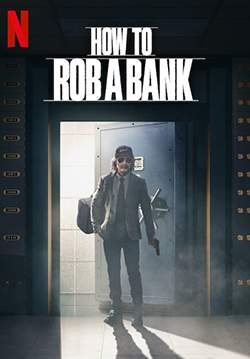 How to Rob a Bank - คู่มือปล้นแบงก์ (ซับไทย)