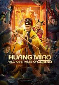 Huang Miao Village's Tales of Mystery - เรื่องลึกลับหมู่บ้านหวงเมี่ยว