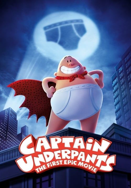 Captain Underpants: The First Epic Movie