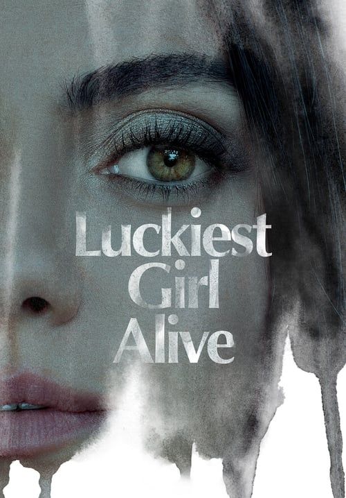 Luckiest Girl Alive - ให้ตายสิ... ใครๆ ก็อิจฉา