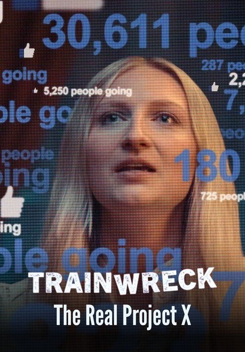 Trainwreck: The Real Project X - อภิมหาวายป่วง: คืนซ่าส์ปาร์ตี้หลุดโลกของจริง