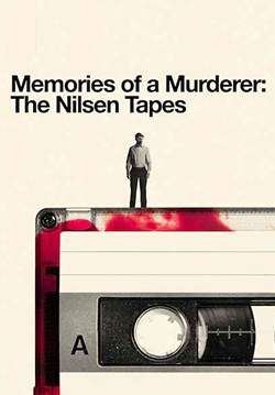 Memories of a Murderer: The Nilsen Tapes - บันทึกฆาตกร: เดนนิส นิลเซน