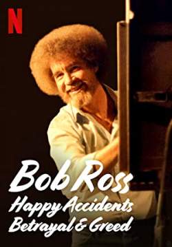 Bob Ross: Happy Accidents, Betrayal & Greed - บ็อบ รอสส์: อุบัติเหตุแห่งสุข การทรยศ และความโลภ (ซับไทย)
