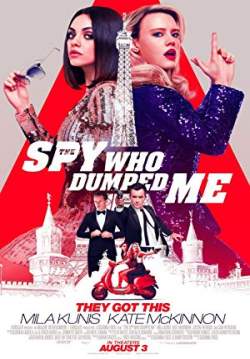 The Spy Who Dumped Me - 2 สปาย สวมรอยข้ามโลก
