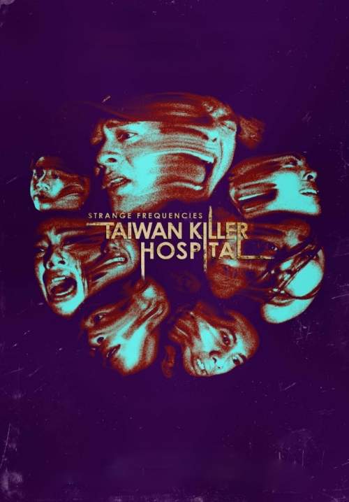 Strange Frequencies: Taiwan Killer Hospital - คลื่นความถี่โรงพยาบาลหลอน (ซับไทย)