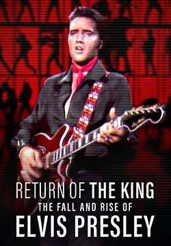 Return of the King: The Fall and Rise of Elvis Presley - ยุครุ่งเรืองและตกอับของเอลวิส เพรสลีย์ (ซับไทย)