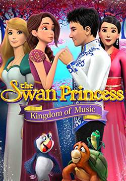 The Swan Princess: Kingdom of Music - เจ้าหญิงหงส์ขาว: ตอน อาณาจักรแห่งเสียงเพลง