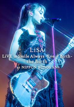 LiSA LiVE is Smile Always - Eve and Birth - The Birth at Nippon Budokan (ซับไทย)