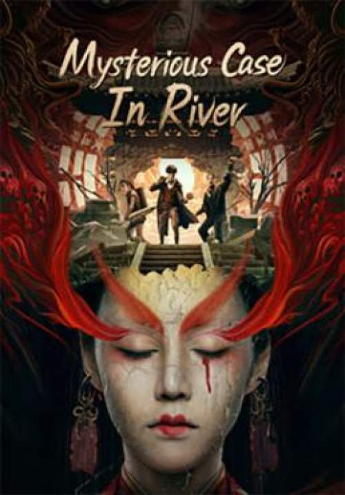 Mysterious Case In River - บันทึกลับแม่น้ำฮวงโห (ซับไทย) (StreamX)