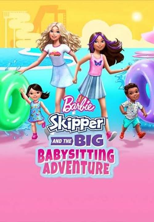 Barbie - Skipper and the Big Babysitting Adventure