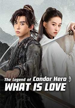 The Legend of Condor Hero: What is Love - มังกรหยก ท่องยุทธภพ