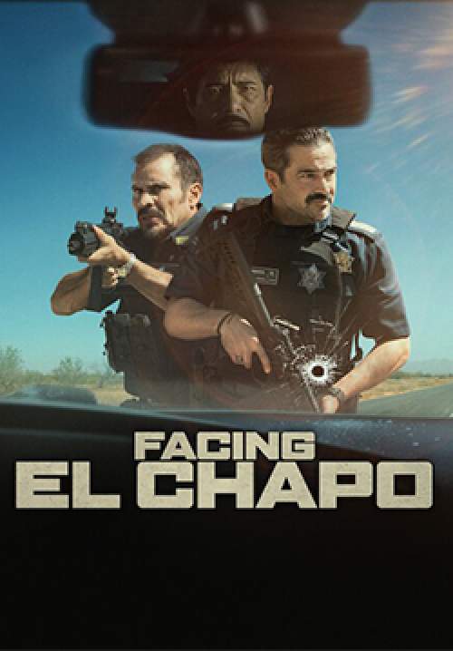 Facing El Chapo - เผชิญหน้าเอล ชาโป
