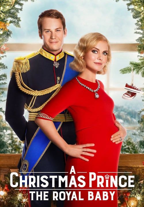 A Christmas Prince: The Royal Baby - เจ้าชายคริสต์มาส: รัชทายาทน้อย
