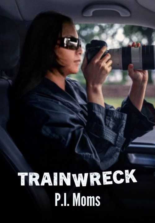 Trainwreck: P. I. Moms - อภิมหาวายป่วง: คุณแม่ยอดนักสืบ