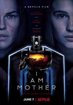 I Am Mother - หุ่นเหล็ก โลกเรียกแม่