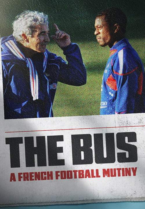 The Bus: A French Football Mutiny - รถบัสเจ้าปัญหา: การประท้วงของทีมชาติฝรั่งเศส (พากย์ไทย) (Stream X)