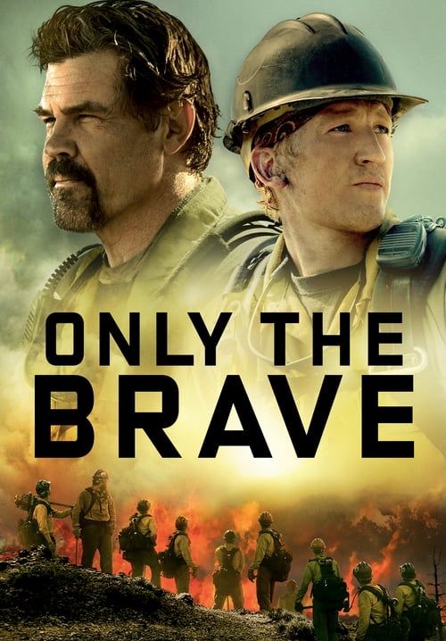Only the Brave - คนกล้าไฟนรก