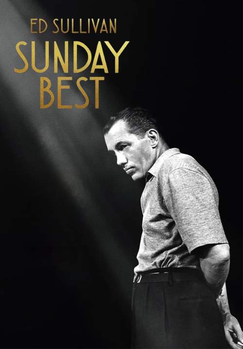 Sunday Best: The Untold Story of Ed Sullivan - ซันเดย์เบสต์: เบื้องหลังชีวิตที่ไม่เคยเผยของเอ็ด ซัลลิแวน (ซับไทย) (StreamX)