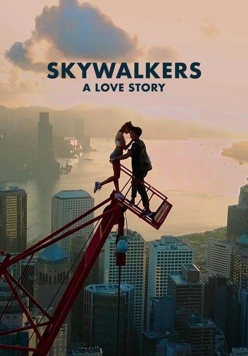 Skywalkers: A Love Story - คู่รักนักไต่ฟ้า (ซับไทย)