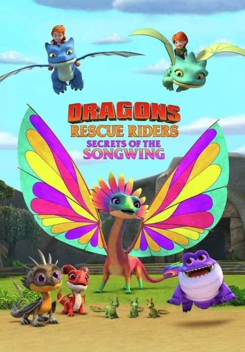 Dragons: Rescue Riders: Secrets of the Songwing - ทีมมังกรผู้พิทักษ์: ความลับของพญาเสียงทอง