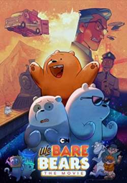 We Bare Bears: The Movie - สามหมีจอมป่วน: เดอะ มูวี่ (พากย์ไทย)