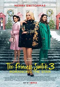 The Princess Switch 3: Romancing the Star - เดอะ พริ้นเซส สวิตช์ 3: ไขว่คว้าหาดาว